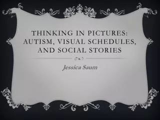 THINKING IN PICTURES: Autism, visual schedules, and social stories