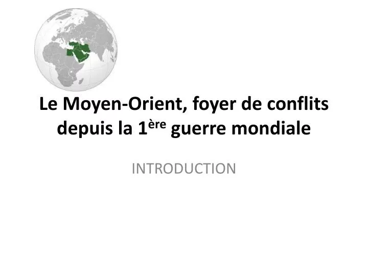 le moyen orient foyer de conflits depuis la 1 re guerre mondiale