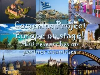 Comenius Project Europe on stage! Mini researches on partner countries