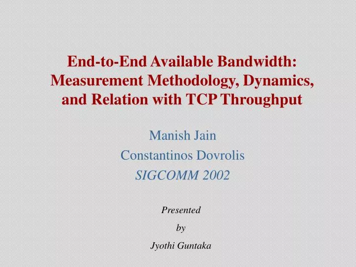 end to end available bandwidth measurement methodology dynamics and relation with tcp throughput
