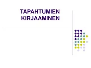 TAPAHTUMIEN KIRJAAMINEN