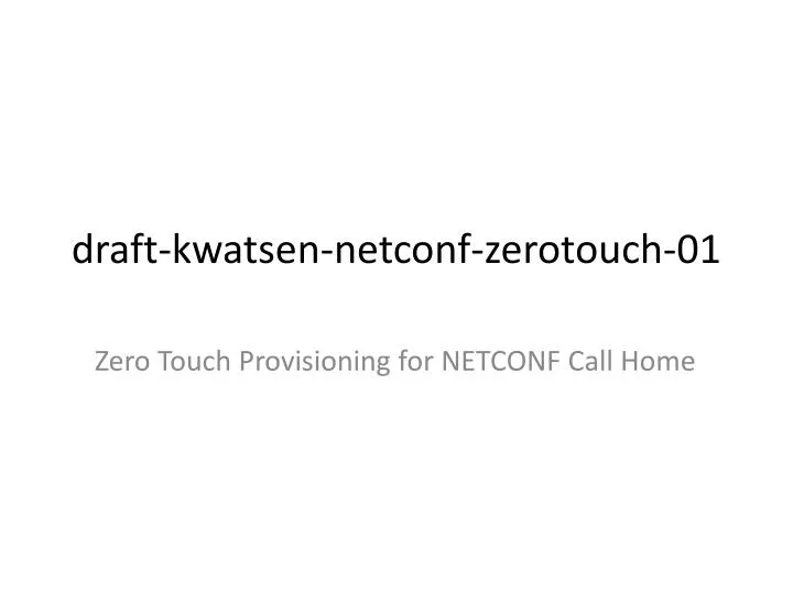 draft kwatsen netconf zerotouch 01