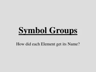 Symbol Groups
