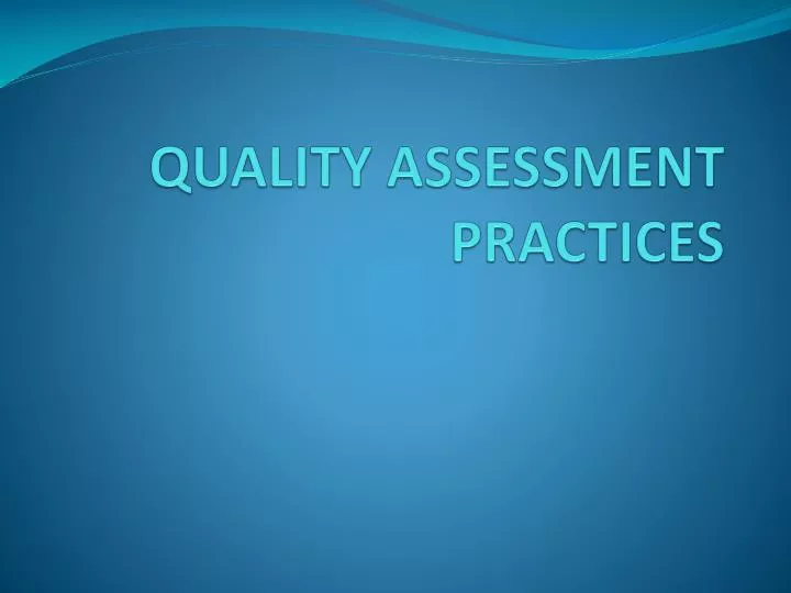 quality assessment practices