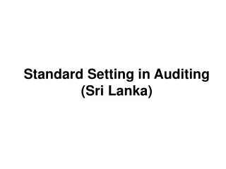 Standard Setting in Auditing (Sri Lanka)