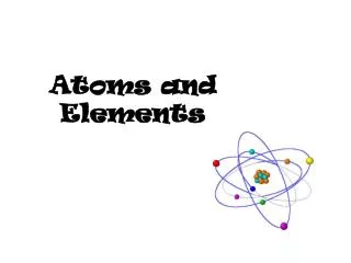 atoms and elements