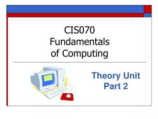 CIS070 Fundamentals of Computing