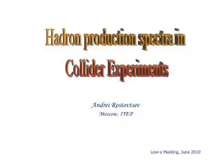 Hadron production spectra in Collider Experiments