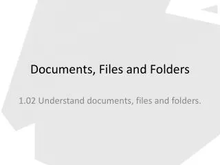 Documents, Files and Folders