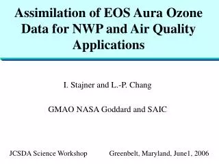 Assimilation of EOS Aura Ozone Data for NWP and Air Quality Applications