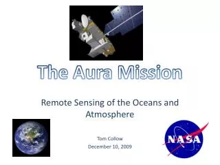Remote Sensing of the Oceans and Atmosphere Tom Collow December 10, 2009