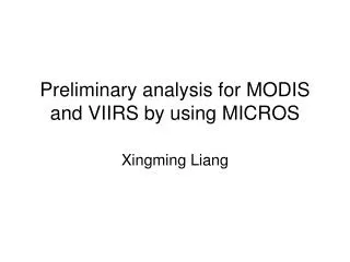 Preliminary analysis for MODIS and VIIRS by using MICROS