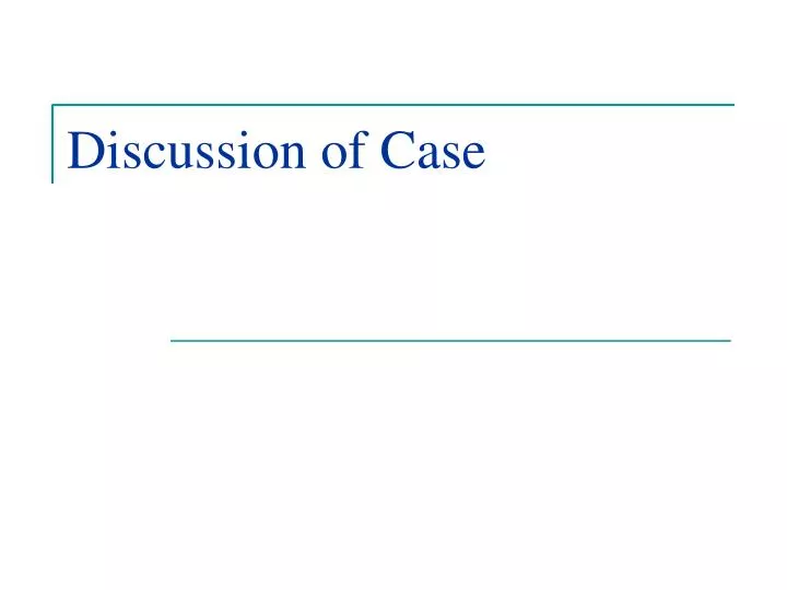 discussion of case
