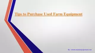 Tips to Purchase Used Farm Equipment