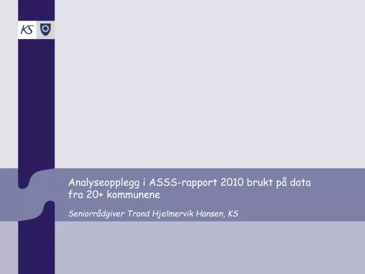 analyseopplegg i asss rapport 2010 brukt p data fra 20 kommunene