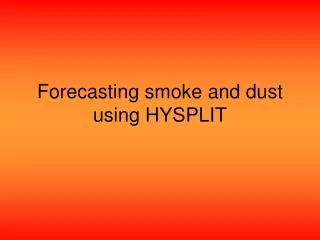 Forecasting smoke and dust using HYSPLIT