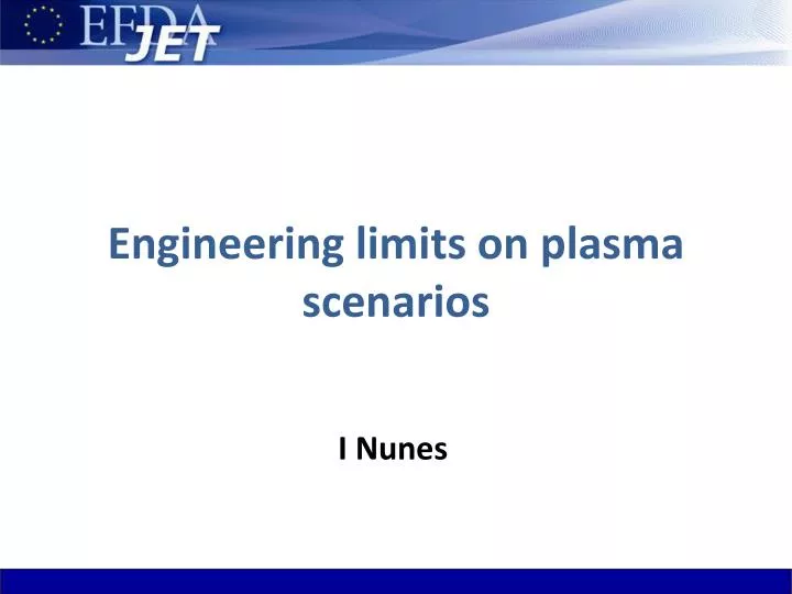 engineering limits on plasma scenarios