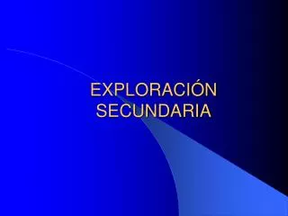 exploraci n secundaria