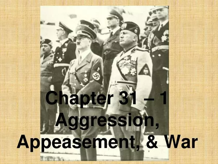 chapter 31 1 aggression appeasement war