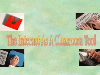 The Internet As A Classroom Tool