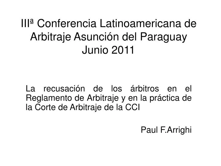 iii conferencia latinoamericana de arbitraje asunci n del paraguay junio 2011