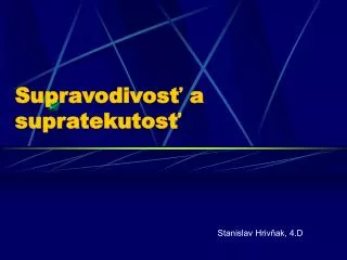 supravodivos a supratekutos