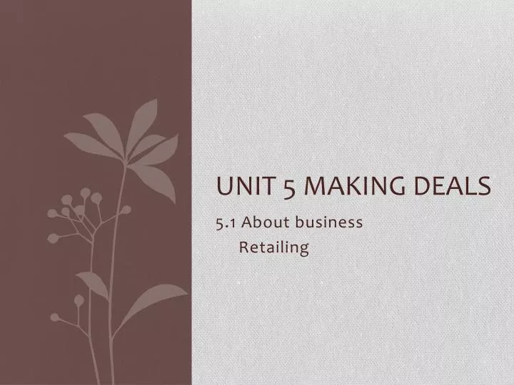 unit 5 making deals