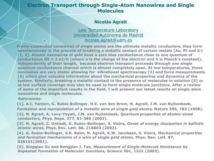 electron transport through single atom nanowires and single molecules nicol s agra t