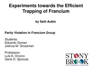 Experiments towards the Efficient Trapping of Francium
