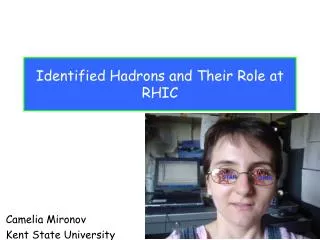 Identified Hadrons and Their Role at RHIC