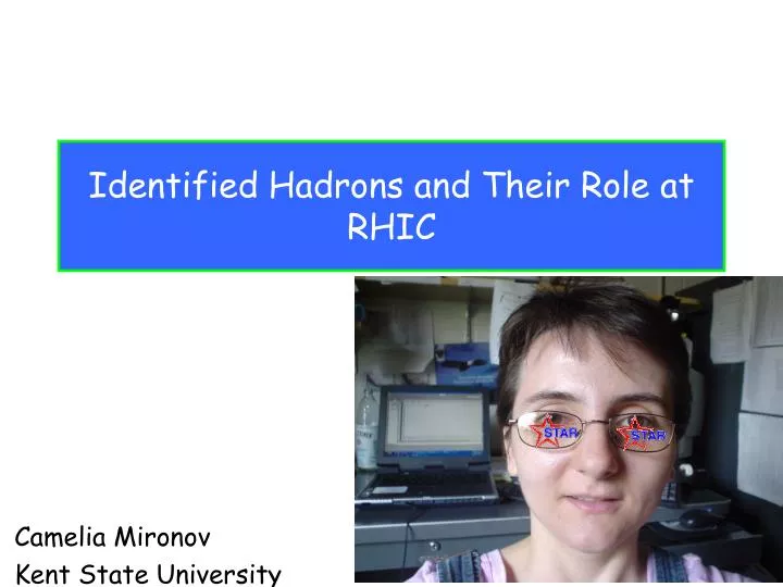 identified hadrons and their role at rhic