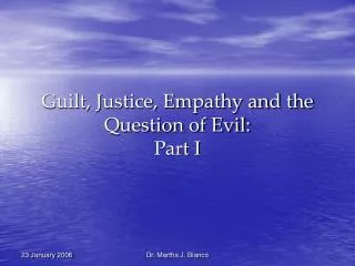 Guilt, Justice, Empathy and the Question of Evil: Part I