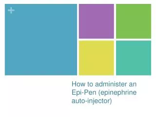 How to administer an Epi-Pen (epinephrine auto-injector)