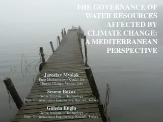 THE GOVERNANCE OF WATER RESOURCES AFFECTED BY CLIMATE CHANGE: A MEDITERRANEAN PERSPECTIVE