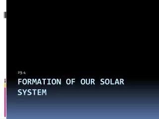 Formation of Our Solar System