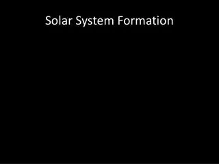 Solar System Formation