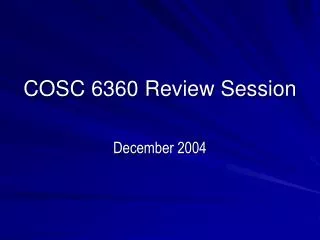 COSC 6360 Review Session