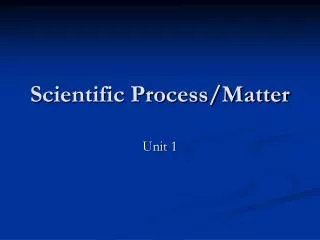 Scientific Process/Matter