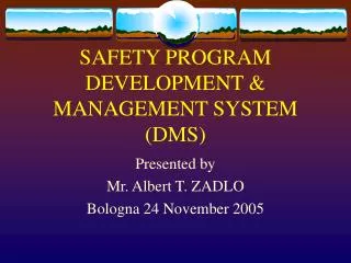 SAFETY PROGRAM DEVELOPMENT &amp; MANAGEMENT SYSTEM (DMS)