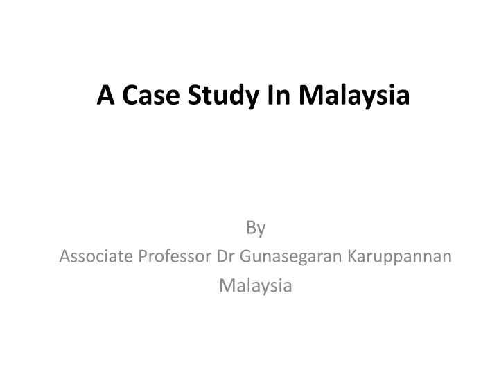 a case study in malaysia