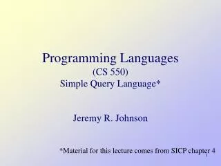Programming Languages (CS 550) Simple Query Language*