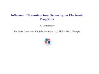 Influence of Nanostructure Geometry on Electronic Properties A. Tavkhelidze