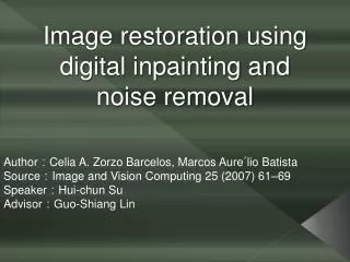 Image restoration using digital inpainting and noise removal