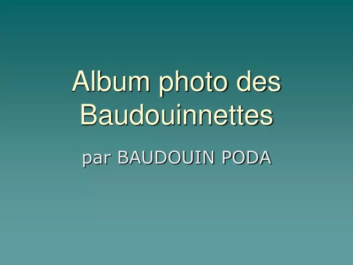 album photo des baudouinnettes