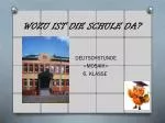 WOZU IST DIE SCHULE DA? - slide 1