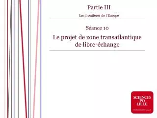 Séance 10 Le projet de zone transatlantique de libre-échange