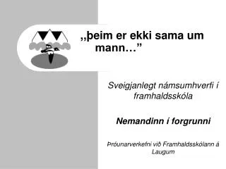 eim er ekki sama um mann