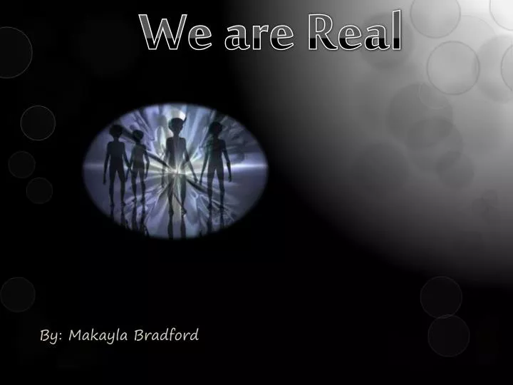 we are real