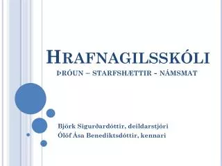 hrafnagilssk li r un starfsh ttir n msmat