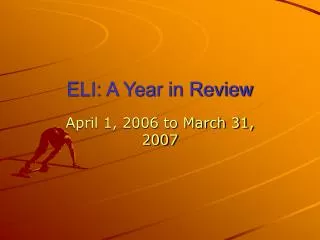ELI: A Year in Review